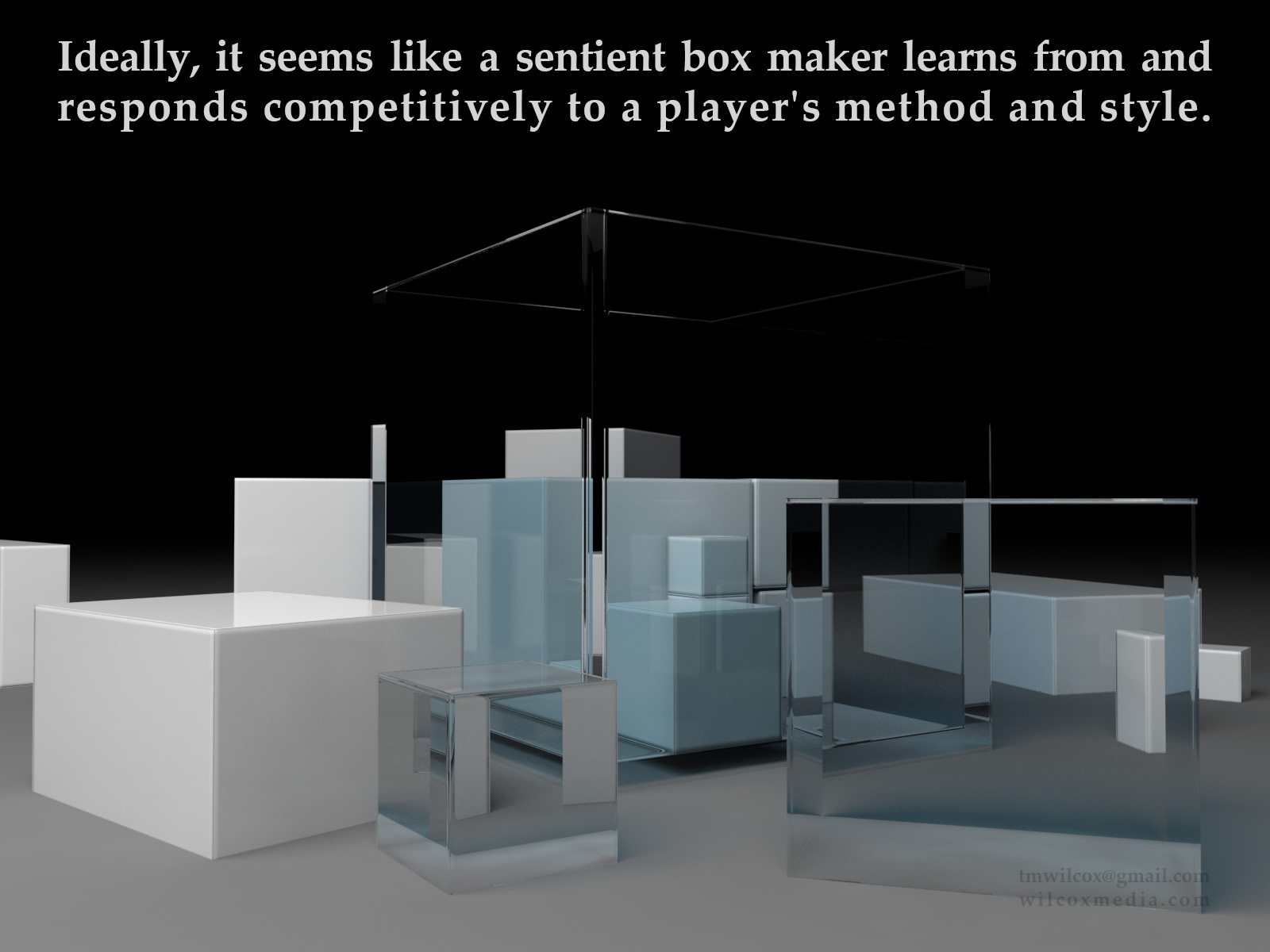 Ideally, it seems like a sentient box maker learns from and responds competitively to a player's method and style.